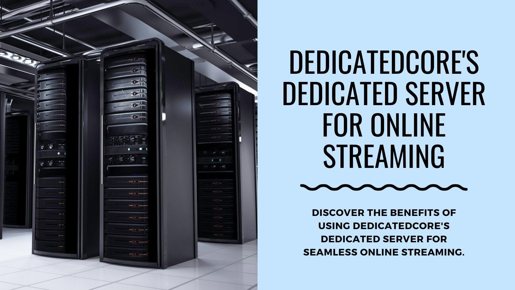 TIs Dedicated Server a Good Choice for Online Streaming